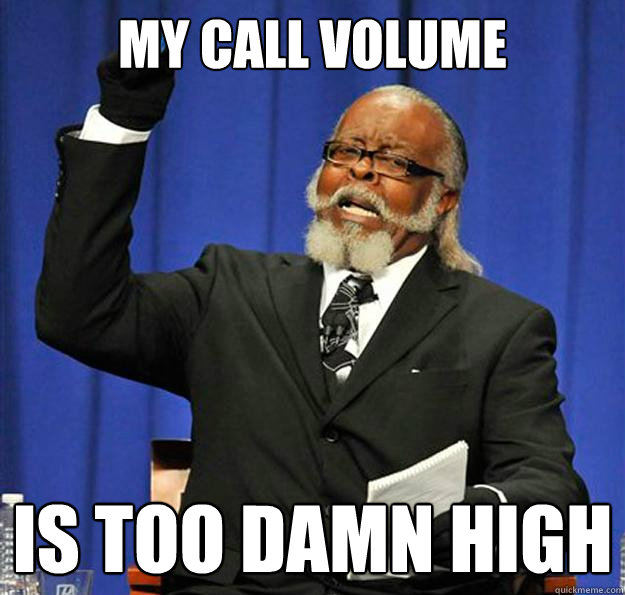 my call volume Is too damn high - my call volume Is too damn high  Jimmy McMillan