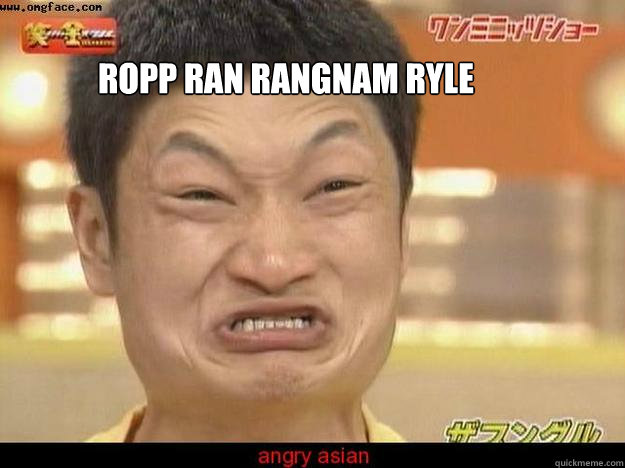 ROPP RAN RANGNAM RYLE  