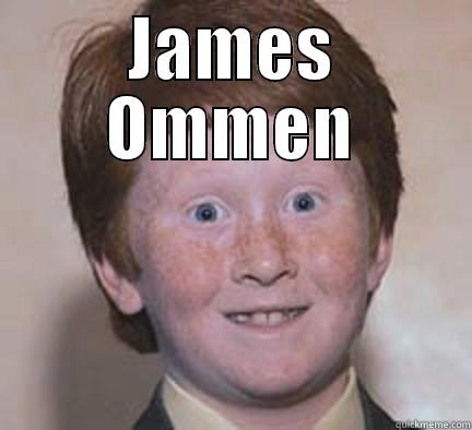 JAMES OMMEN  Over Confident Ginger