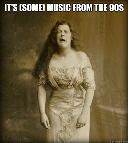 It's (some) music from the 90s   1890s Problems