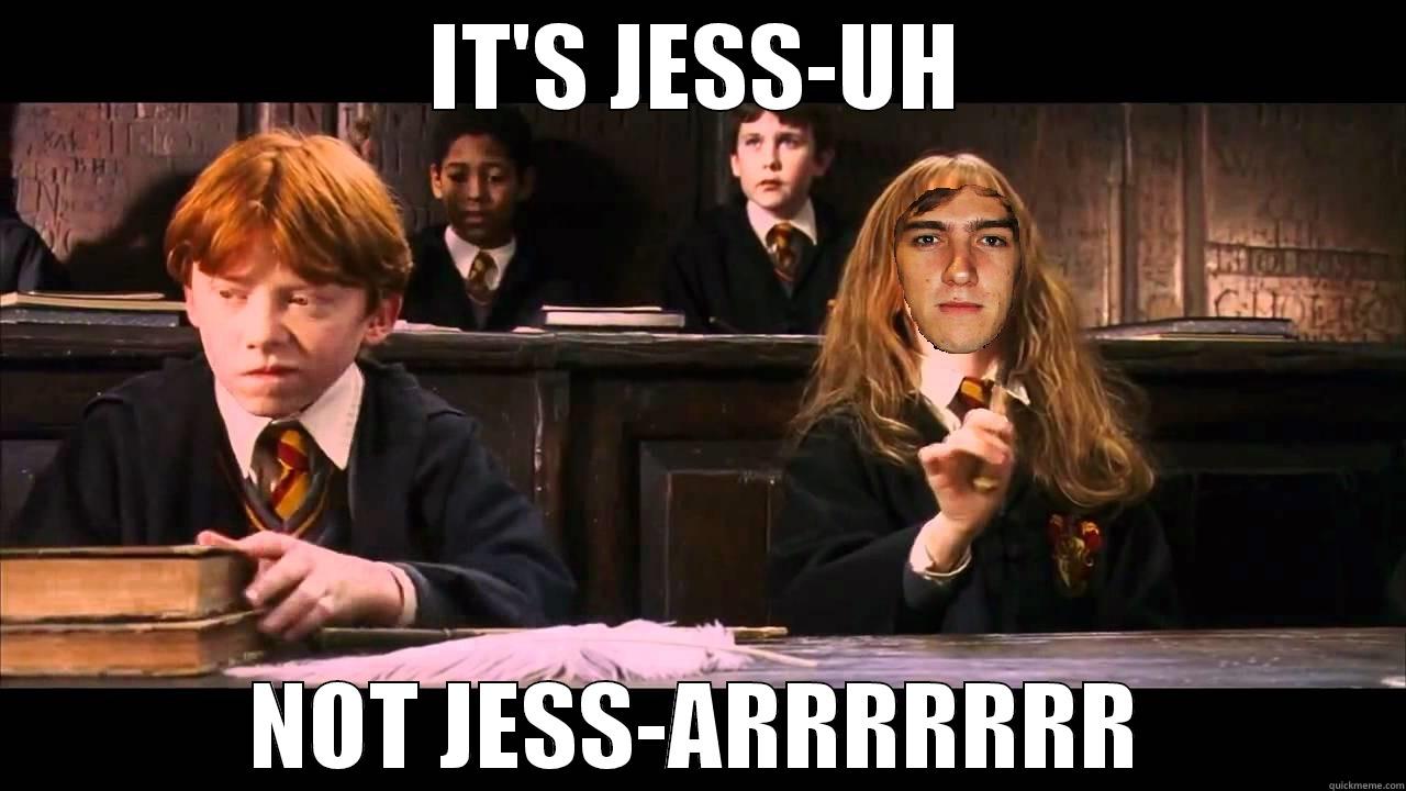 Overly correct Jesse - IT'S JESS-UH NOT JESS-ARRRRRRR Misc