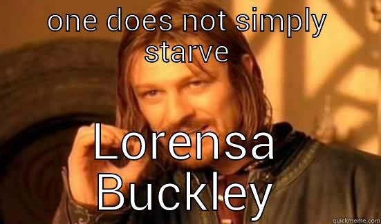 ONE DOES NOT SIMPLY STARVE LORENSA BUCKLEY Boromir