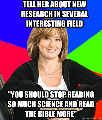 Tell her about new research in several interesting field 