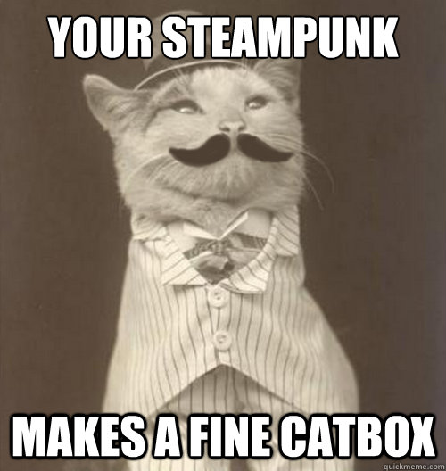 Your Steampunk Makes a Fine Catbox  Original Business Cat