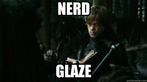 NERD Glaze  Tyrion Lannister