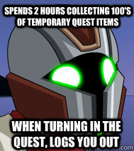 Spends 2 hours collecting 100's of temporary quest items when turning in the quest, logs you out  Shocked AQW J6