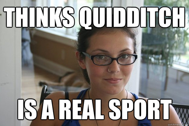 Thinks quidditch is a real sport  Super Harry Potter Fan