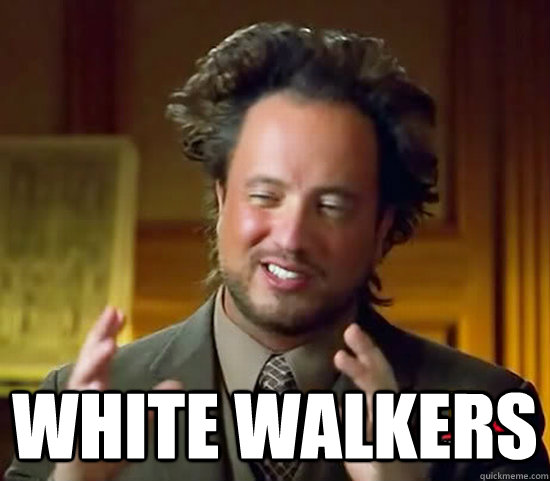  White walkers  Ancient Aliens