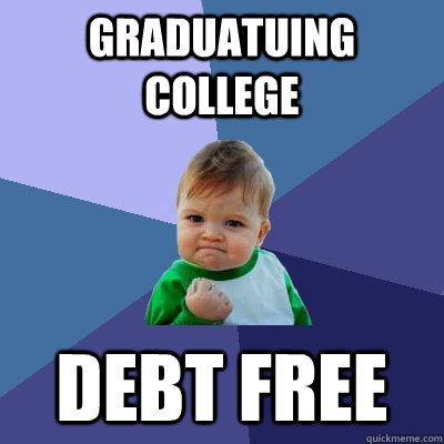 Graduatuing College debt free  Success Kid