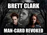 Brett Clark Man-card revoked  