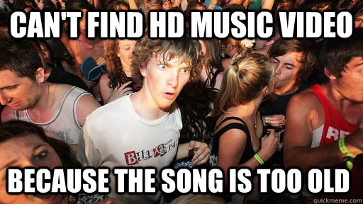 Can't Find HD music video  because the song is too old  Sudden Clarity Clarence