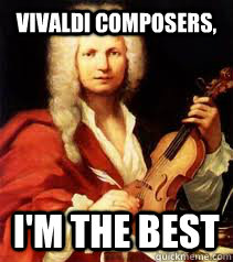 vivaldi composers, I'm the best - vivaldi composers, I'm the best  Misc