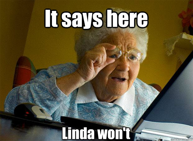 It says here Linda won't   - It says here Linda won't    Grandma finds the Internet