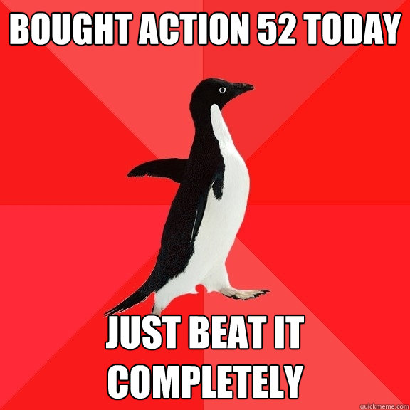 Bought Action 52 today Just beat it completely  Socially Awesome Penguin