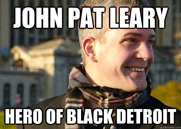 John Pat Leary HERO OF BLACK DETROIT  White Entrepreneurial Guy