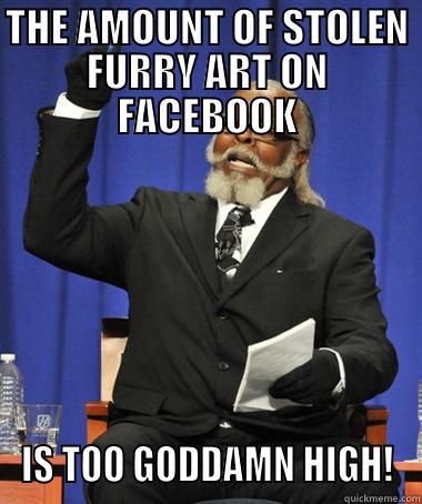 THE AMOUNT OF STOLEN FURRY ART ON FACEBOOK IS TOO GODDAMN HIGH! The Rent Is Too Damn High