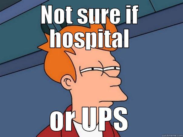 NOT SURE IF HOSPITAL OR UPS Futurama Fry