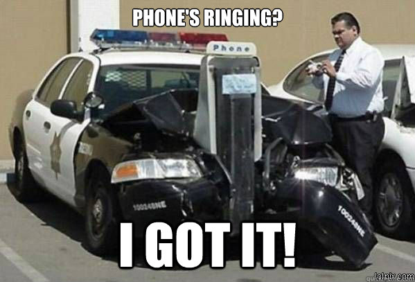 phone's ringing? I GOT IT! - phone's ringing? I GOT IT!  Cop Phone