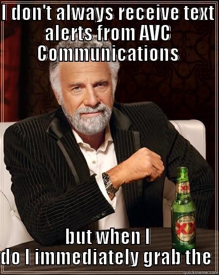 I DON'T ALWAYS RECEIVE TEXT ALERTS FROM AVC COMMUNICATIONS BUT WHEN I DO I IMMEDIATELY GRAB THE SMITH & WESSON The Most Interesting Man In The World