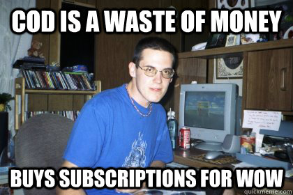 COD is a waste of money Buys subscriptions for WOW   Eliace meme