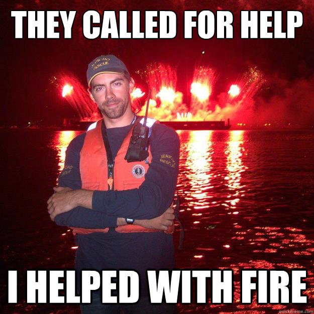 They called for help I helped with fire - They called for help I helped with fire  Misc