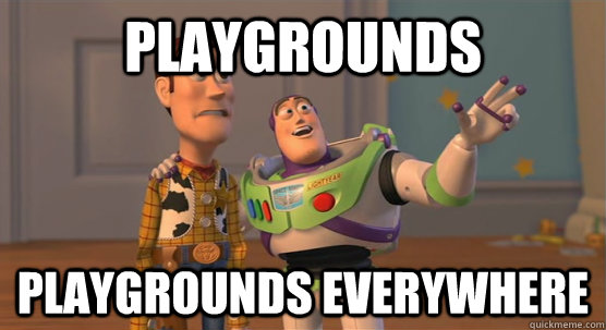 playgrounds playgrounds everywhere - playgrounds playgrounds everywhere  Toy Story Everywhere