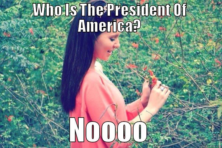 WHO IS THE PRESIDENT OF AMERICA? NOOOO Misc