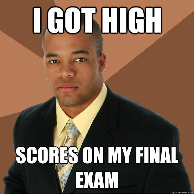 I got High scores on my final exam  Successful Black Man