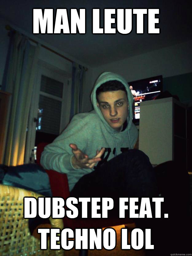 man leute dubstep feat. techno lol - man leute dubstep feat. techno lol  NicogoesJelly