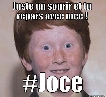 JUSTE UN SOURIR ET TU REPARS AVEC MEC !  #JOCE Over Confident Ginger