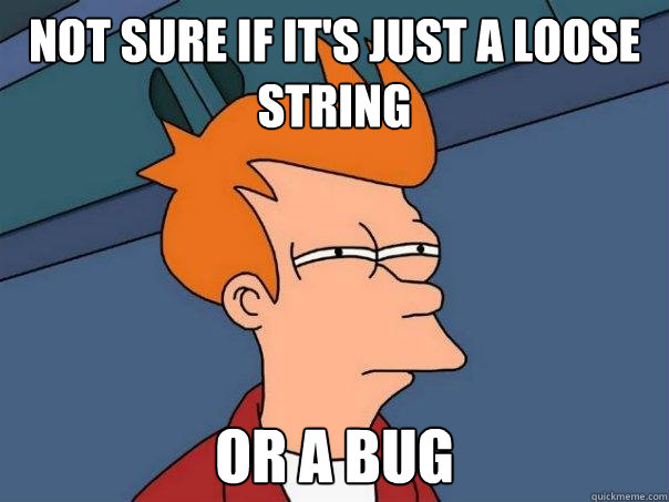 Not sure if it's just a loose string or a bug - Not sure if it's just a loose string or a bug  Futurama Fry