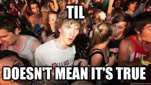 til doesn't mean it's true  Sudden Clarity Clarence