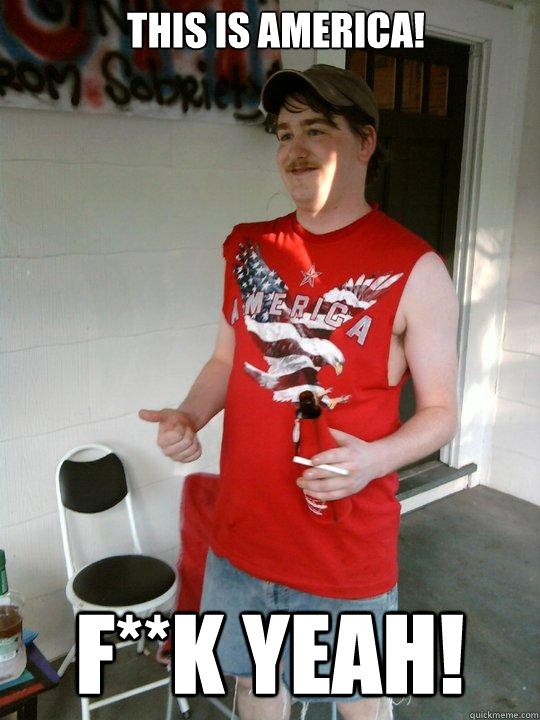 This is america! F**K YEAH!  Redneck Randal