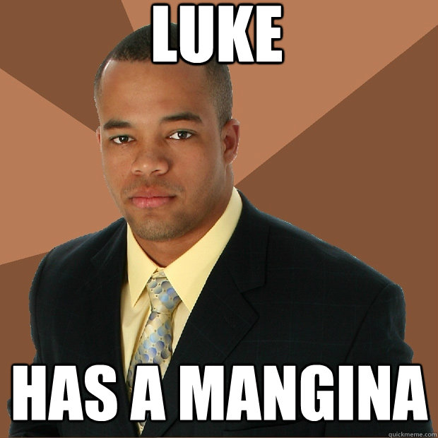 Luke has a mangina - Luke has a mangina  Successful Black Man