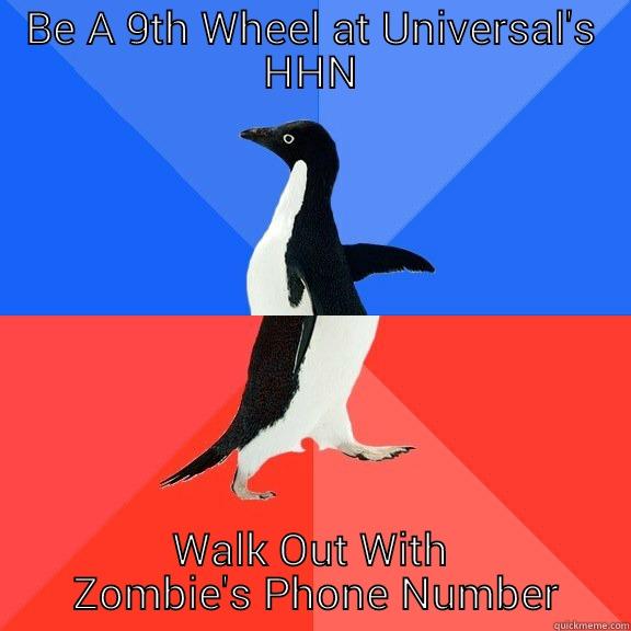 warm bodies - BE A 9TH WHEEL AT UNIVERSAL'S HHN WALK OUT WITH     ZOMBIE'S PHONE NUMBER    Socially Awkward Awesome Penguin