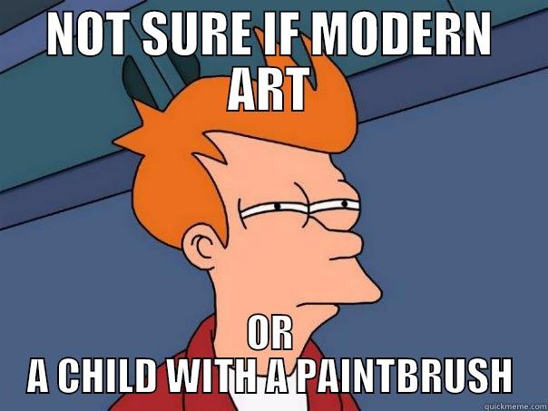 NOT SURE IF MODERN ART OR A CHILD WITH A PAINTBRUSH Futurama Fry