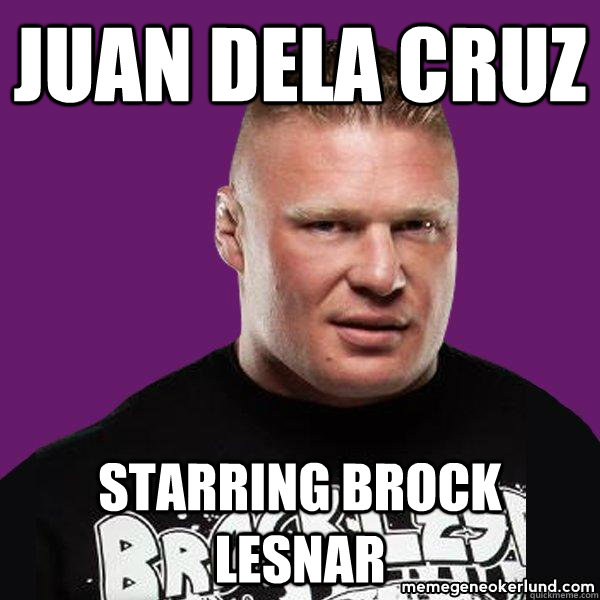 juan dela cruz starring brock lesnar - juan dela cruz starring brock lesnar  Misc