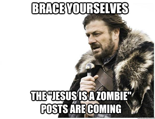 Brace yourselves The 