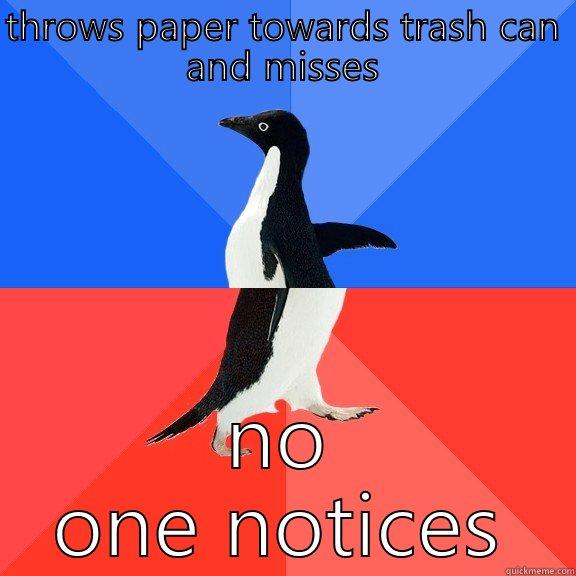 THROWS PAPER TOWARDS TRASH CAN AND MISSES NO ONE NOTICES Socially Awkward Awesome Penguin