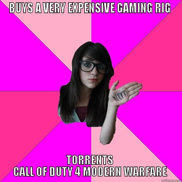 Gaming Idiots - BUYS A VERY EXPENSIVE GAMING RIG TORRENTS CALL OF DUTY 4 MODERN WARFARE Idiot Nerd Girl