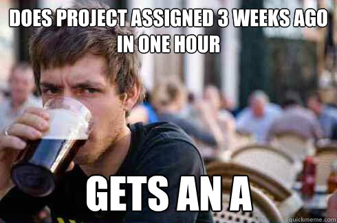 Does project assigned 3 weeks ago in one hour Gets an a - Does project assigned 3 weeks ago in one hour Gets an a  Lazy College Senior