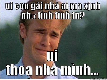 UI CON GÁI NHÀ AI MA XJNH NHƯ TINH TINH TN? UI THOA NHA MÌNH... 1990s Problems