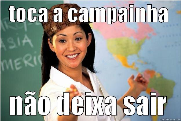   TOCA A CAMPAINHA    NÃO DEIXA SAIR Scumbag Teacher