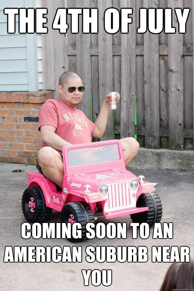 The 4th of July coming soon to an American suburb near  you - The 4th of July coming soon to an American suburb near  you  drunk dad