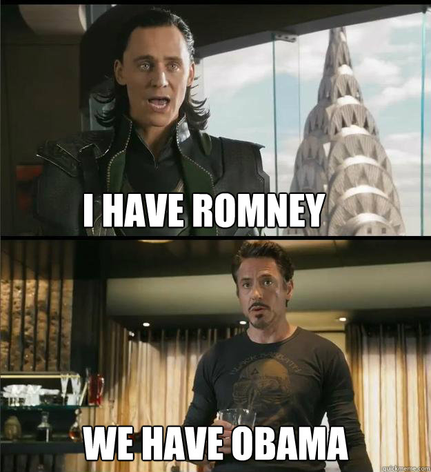 I have Romney We have Obama - I have Romney We have Obama  The Avengers