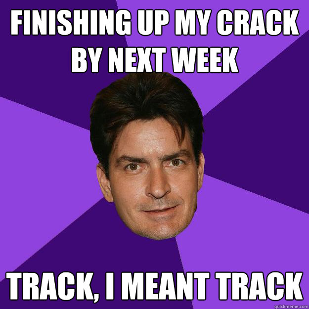 finishing up my crack by next week track, i meant track  Clean Sheen