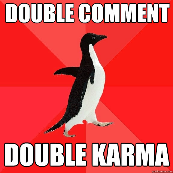 Double Comment Double karma  Socially Awesome Penguin