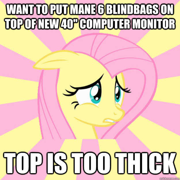 Want to put mane 6 blindbags on top of new 40