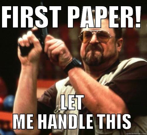 First paper for exam - FIRST PAPER!  LET ME HANDLE THIS Am I The Only One Around Here