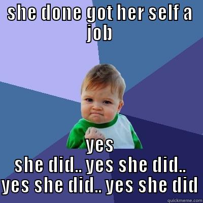 Haves and Havenots - SHE DONE GOT HER SELF A JOB YES SHE DID.. YES SHE DID.. YES SHE DID.. YES SHE DID Success Kid